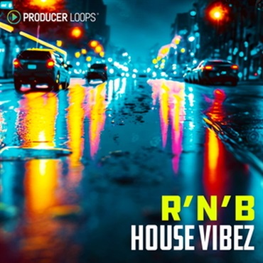 PRODUCER LOOPS R&B HOUSE VIBEZ(オンライン納品)(2時間以内に納品)
