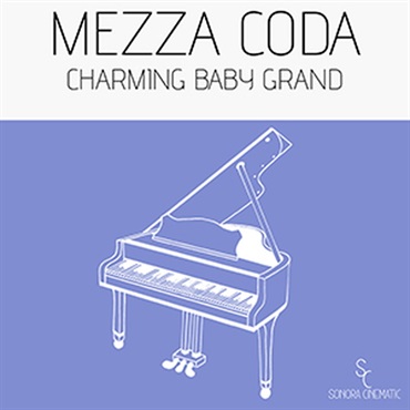 SONORA CINEMATIC MEZZA CODA: CHARMING BABY GRAND(オンライン納品)(2時間以内に納品)