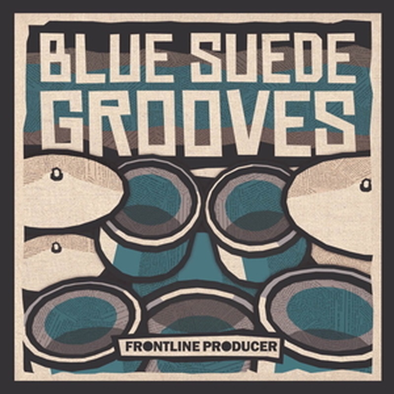 FRONTLINE PRODUCER BLUE SUEDE GROOVES(オンライン納品)(2時間以内に納品)