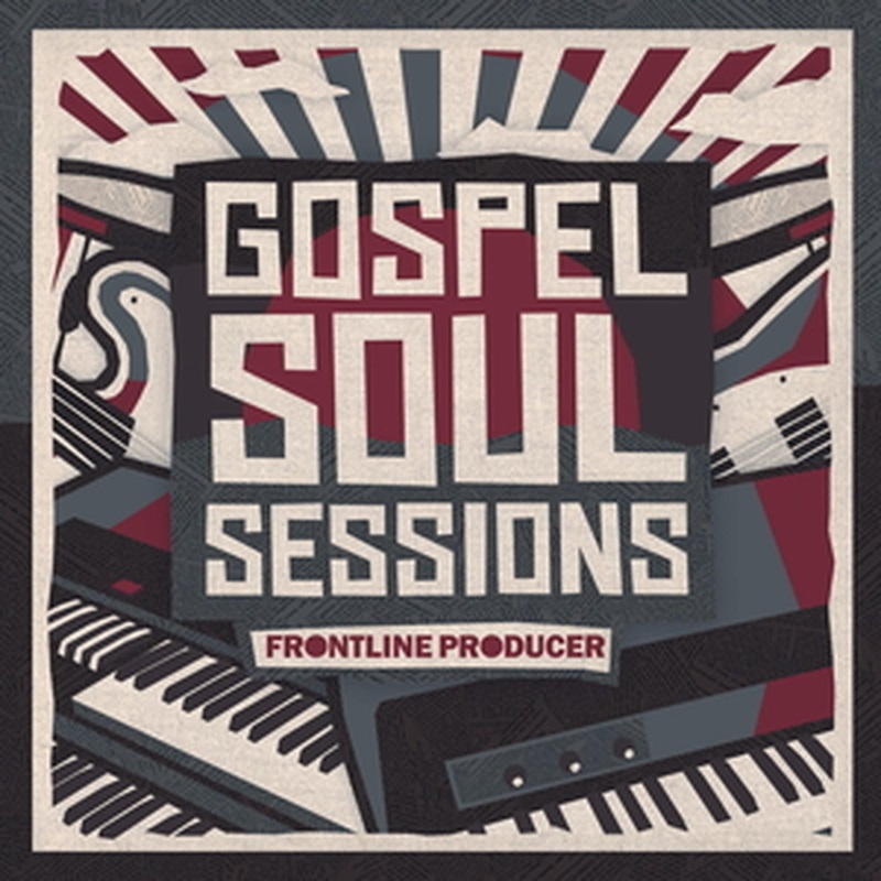 FRONTLINE PRODUCER 【厳選サンプルパック・シンセプリセットが約40%OFF！】GOSPEL SOUL SESSIONS(オンライン納品)(2時間以内に納品)