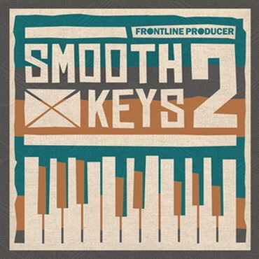 FRONTLINE PRODUCER 【厳選サンプルパック・シンセプリセットが約40%OFF！】SMOOTH KEYS 2(オンライン納品)(2時間以内に納品)