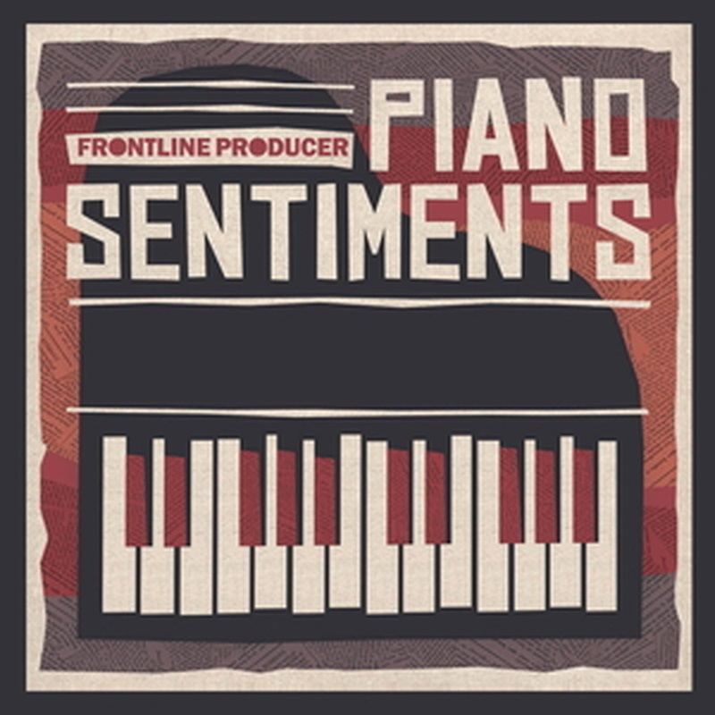 FRONTLINE PRODUCER 【厳選サンプルパック・シンセプリセットが約40%OFF！】PIANO SENTIMENTS(オンライン納品)(2時間以内に納品)