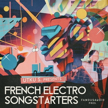 FAMOUS AUDIO UTKU S. - FRENCH ELECTRO SONGSTARTERS(オンライン納品)(2時間以内に納品)