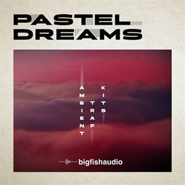 PASTEL DREAMS - AMBIENT TRAP KITS(オンライン納品)(2時間以内に納品)