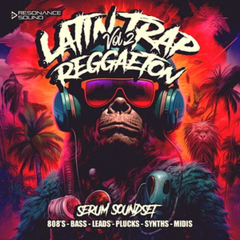 RESONANCE SOUND 【レゾナンスサウンド製品バンドルを除き約50%OFF！】LATIN TRAP REGGAETON VOL.2 SERUM(オンライン納品)(2時間以内に納品)