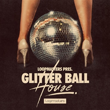 LOOPMASTERS GLITTER BALL HOUSE(オンライン納品)(2時間以内に納品)