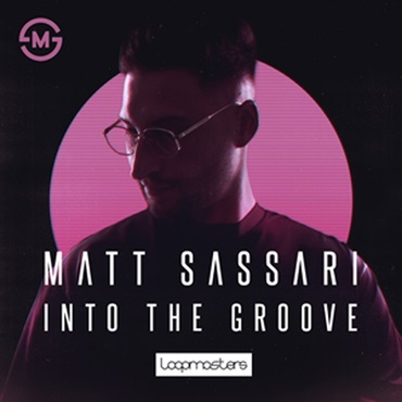 LOOPMASTERS MATT SASSARI - INTO THE GROOVE(オンライン納品)(2時間以内に納品)