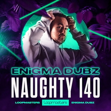 ENIGMA DUBZ - NAUGHTY 140(オンライン納品)(2時間以内に納品)