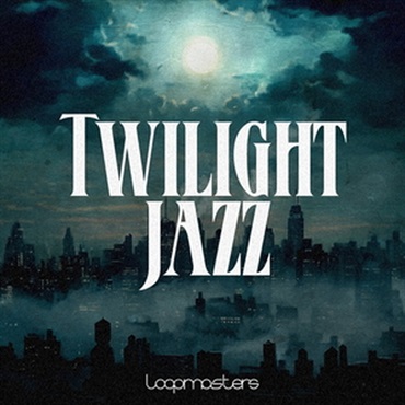 LOOPMASTERS TWILIGHT JAZZ(オンライン納品)(2時間以内に納品)