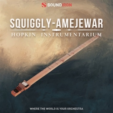 SOUNDIRON HOPKIN INSTRUMENTARIUM: SQUIGGLY-AMEJEWAR(オンライン納品)(2時間以内に納品)