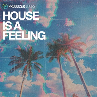 PRODUCER LOOPS HOUSE IS A FEELING(オンライン納品)(2時間以内に納品)
