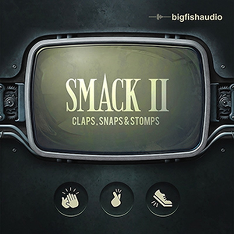 BIG FISH AUDIO SMACK 2: CLAPS， SNAPS & STOMPS(オンライン納品)(2時間以内に納品)