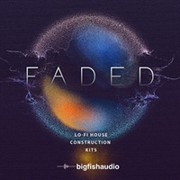 【ビッグフィッシュオーディオサンプルパックが25%OFF！】FADED - LO-FI HOUSE CONSTRUCTION KITS(オンライン納品)(2時間以内に納品)