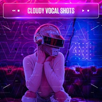 CLOUDY VOCAL SHOTS(オンライン納品)(2時間以内に納品)