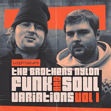 LOOPMASTERS THE BROTHERS NYLON - FUNK & SOUL VARIATIONS 1(オンライン納品)(2時間以内に納品)