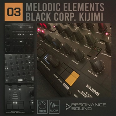 RESONANCE SOUND 【レゾナンスサウンド製品バンドルを除き約50%OFF！】MELODIC ELEMENTS 03 KIJIMI(オンライン納品)(2時間以内に納品)