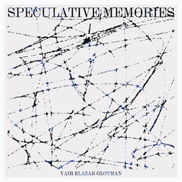 YAIR ELAZAR GLOTMAN - SPECULATIVE MEMORIES(オンライン納品)(2時間以内に納品)