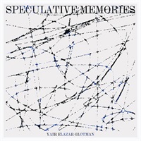 【11日間限定最大半額セール！】YAIR ELAZAR GLOTMAN - SPECULATIVE MEMORIES(オンライン納品)(2時間以内に納品)