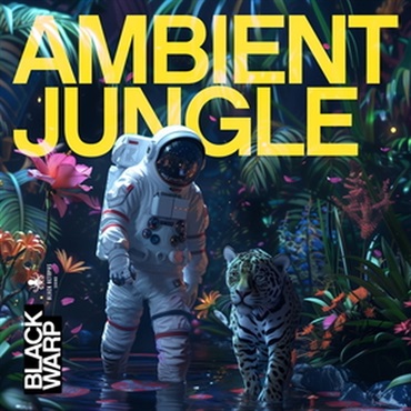 AMBIENT JUNGLE BY BLACKWARP(オンライン納品)(2時間以内に納品)