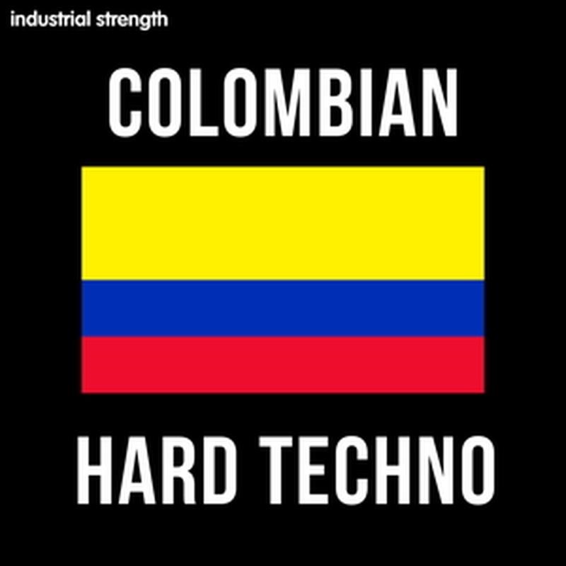 INDUSTRIAL STRENGTH COLOMBIAN HARD TECHNO(オンライン納品)(2時間以内に納品)