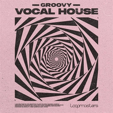 LOOPMASTERS 【厳選サンプルパック・シンセプリセットが約40%OFF！】GROOVY VOCAL HOUSE(オンライン納品)(2時間以内に納品)