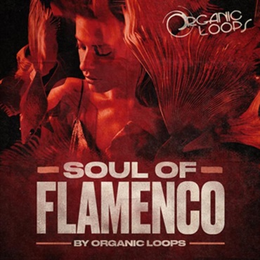 ORGANIC LOOPS SOUL OF FLAMENCO(オンライン納品)(2時間以内に納品)