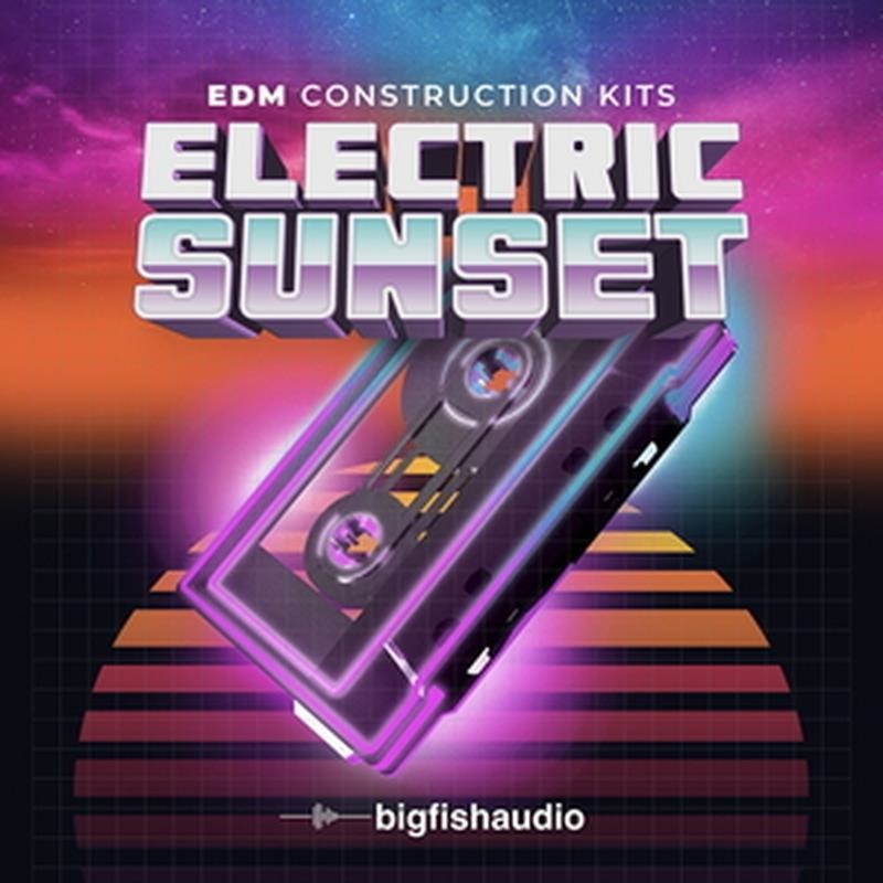 BIG FISH AUDIO Electric Sunset - EDM Construction Kits(オンライン納品)(2時間以内に納品)