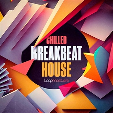 LOOPMASTERS Chilled Breakbeat House(オンライン納品)(2時間以内に納品)