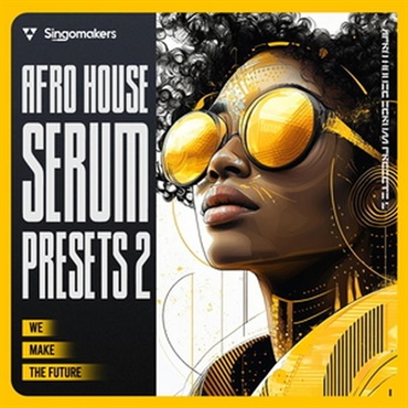 SINGOMAKERS 【ループマスターズホリデーセール！】Afro House Serum Presets 2 (アフロハウス)(Serumプリセット)(オンライン納品)(2時間以内に納品)