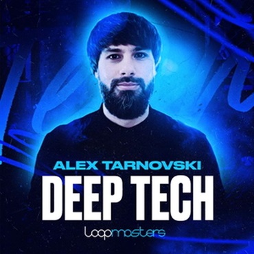 LOOPMASTERS 【ループマスターズゴールデンウィークセール！】Alex Tarnovski - Deep Tech (テックハウス)(Alex Tarnovski)(オンライン納品)(2時間以内に納品)