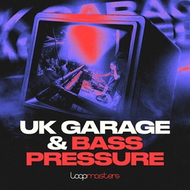 LOOPMASTERS UK Garage & Bass Pressure (サンプルパック)(UKガレージ)(オンライン納品)(2時間以内に納品)