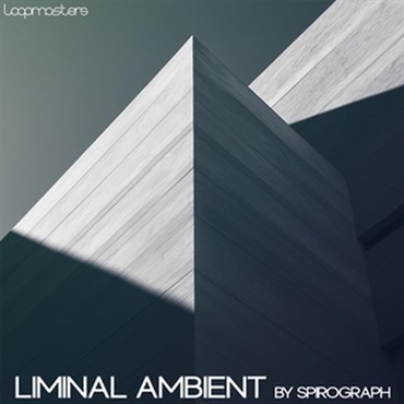 LOOPMASTERS Liminal Ambient By Spirograph (アンビエントサウンド)(アトモスフィア)(サンプルパック)(オンライン納品)(2時間以内に納品)