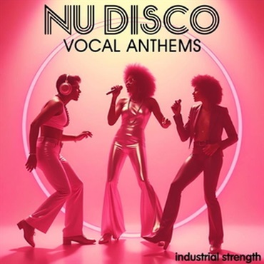 INDUSTRIAL STRENGTH Nu Disco Vocal Anthems (ディスコ)(ダンスミュージック)(サンプルパック)(オンライン納品)(2時間以内に納品)