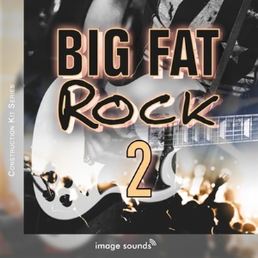 IMAGE SOUNDS BIG FAT ROCK 2 (コンストラクションキット)(70s～90sロック)(サンプルパック)(オンライン納品)(2時間以内に納品)