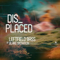 Displaced Leftfield Bass by Blake Skowron (レフトフィールド)(サンプルパック)(オンライン納品)(2時間以内に納品)