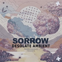 Sorrow Desolate Ambient (メランコリック)(アンビエントサウンド)(エモーショナル)(サンプルパック)(オンライン納品)(2時間以内に納品)