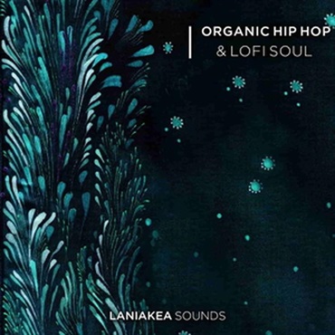 LANIAKEA SOUNDS Organic Hip Hop & Lofi Soul (オーガニック)(ヒップホップ)(ソウル)(オンライン納品)(2時間以内に納品)