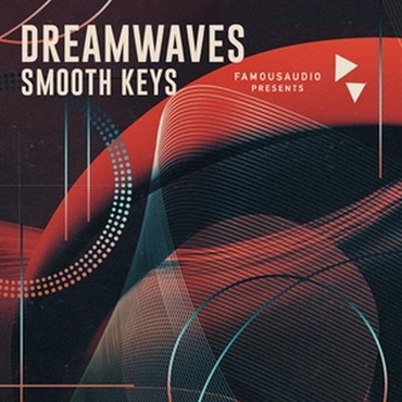 FAMOUS AUDIO Dreamwaves - Smooth Keys (R&B)(ソウル)(キーボード)(サンプルパック)(オンライン納品)(2時間以内に納品)
