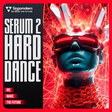 SINGOMAKERS Serum 2 Hard Dance (フェス向け)(ハードテクノ)(Serum 2プリセット)(サンプルパック)(オンライン納品)(2時間以内に納品)
