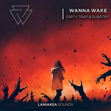 LANIAKEA SOUNDS Wanna Wake - Dirty Trap & Dubstep (トラップ)(ダブステップ)(ベースミュージック)(サンプルパック)(オンライン納品)(2時間以内に納品)