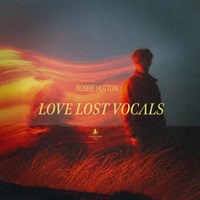 Love Lost Vocals by Robbie Hutton (エレクトロ)(シネマティック)(男性ボーカルサンプル)(オンライン納品)(2時間以内に納品)