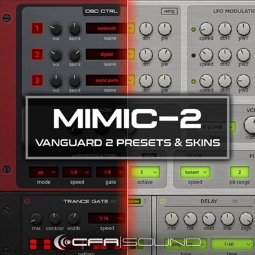 CFA-SOUND MIMIC-2 Vanguard 2 Presets and UI Skins (Vanguard 2プリセット)(サンプルパック)(DEEP HOUSE)(TECHNO)(オンライン納品)(2時間以内に納品)