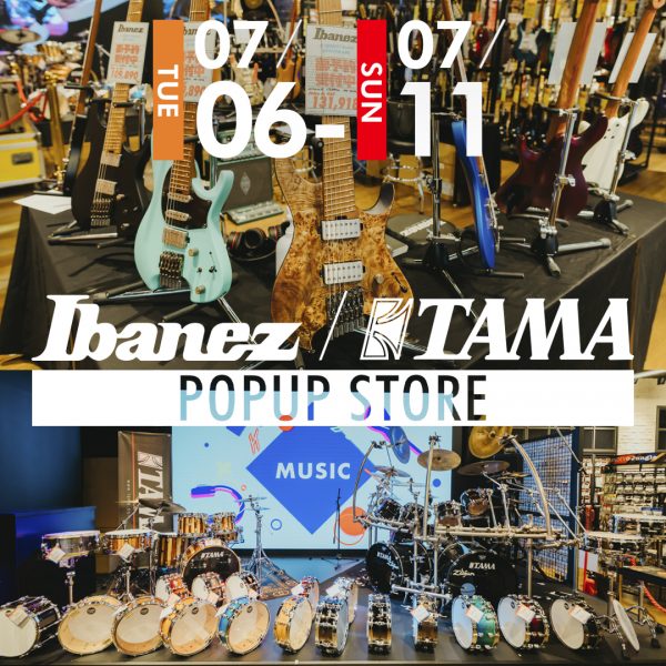 Ibanez/TAMA POPUP STORE