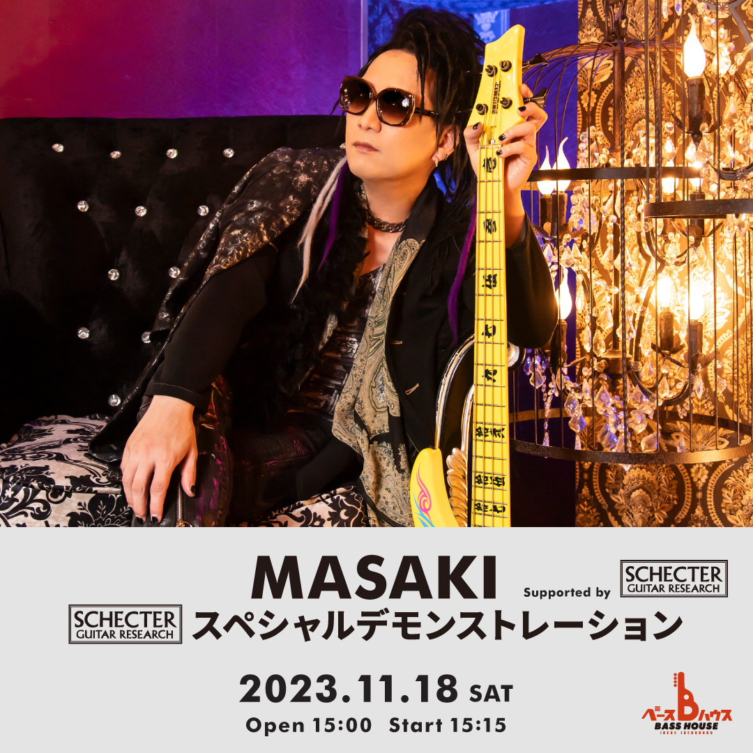 EVENT】MASAKI｜SCHECTERスペシャルデモンストレーション Supported by