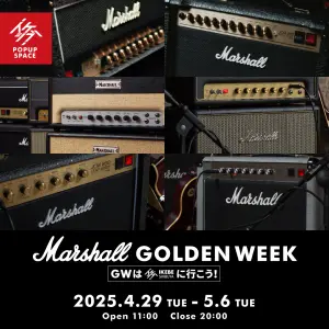 Marshall GOLDEN WEEK ～GWはイケシブに行こう！～