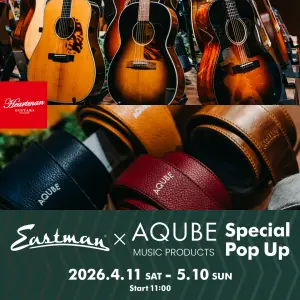 Eastman Guitars×AQUBE MUSIC PRODUCTS Special Pop Up