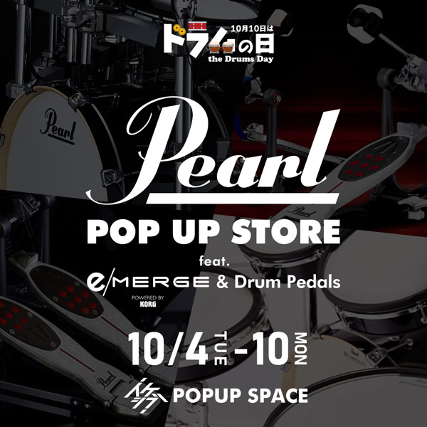 Pearl POP UP STORE feat. e/MERGE & Drum Pedals