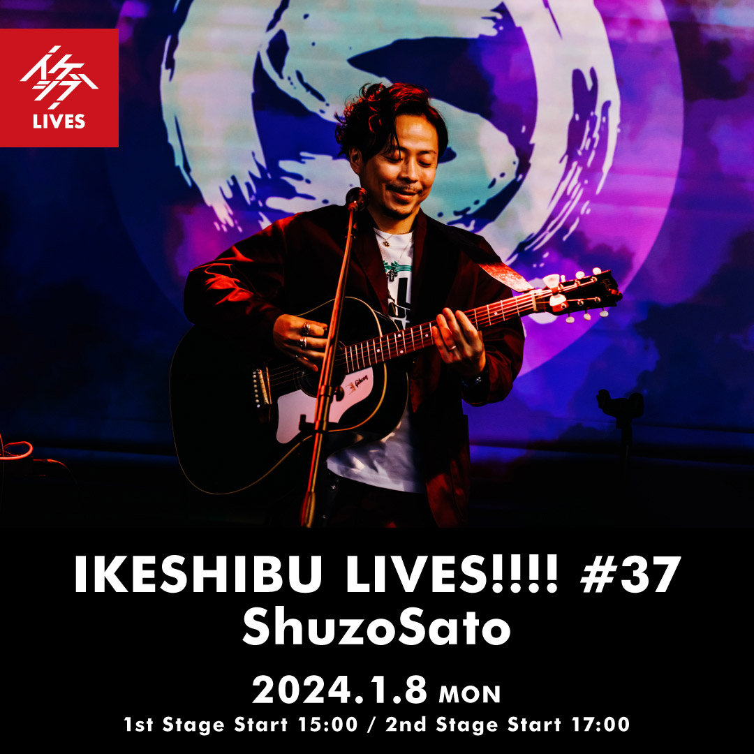 IKESHIBU LIVES!!!! #37｜ShuzoSato