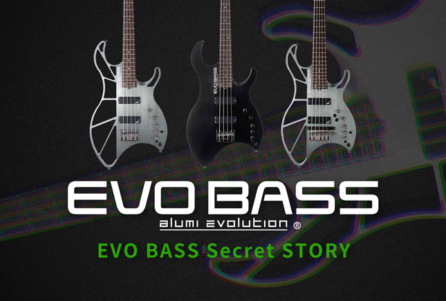 EVO BASS Secret STORY